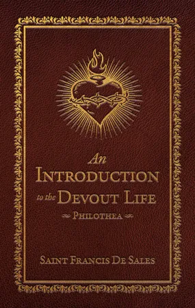 An Introduction to the Devout Life:  Philothea (Deluxe Version)